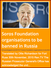 20151130 FORT RUSS LINK- Soros Foundation organisations to be banned in Russia